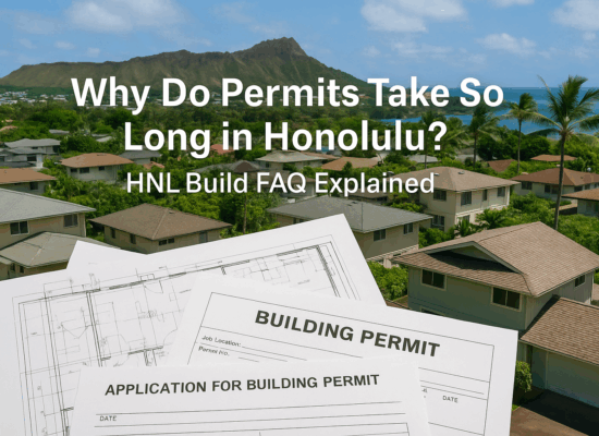 Honolulu building permit delays HNL Build guide Hawaiʻi homes